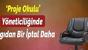 Proje Okulu Yöneticiliğine Yargıdan İptal