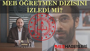 "MEB, 'ÖĞRETMEN' DİZİSİNİ İZLEDİ Mİ?"