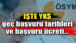 YKS Geç Başvuru Tarihi Ne Zaman? Yükseköğretim Kurumları Sınavı (2020-YKS) Geç Başvuru Tarihi