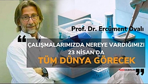 Ovalı'dan heyecanlandıran açıklama: Çalışmalarımızı 23 Nisan'da tüm dünya görecek