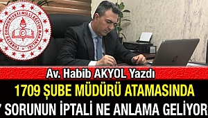 1709 şube müdürü atamalarında 7 sorunun iptali ne anlama geliyor?