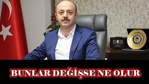 Bunlar değişse ne olur?