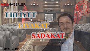 Ehliyet, Liyakat ve Sadakat