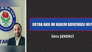 ORTAK AKIL MI KADEM DAYATMASI MI?