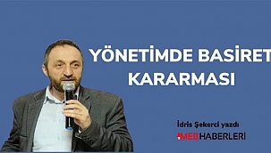 YÖNETİMDE BASİRET KARARMASI