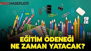 Eğitim Ödeneği Ne Zaman Yatacak
