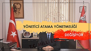 Yönetici Atama Yönetmeliği Değişiyor