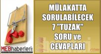 Mülakatta Sorulabilecek Tuzaklarla Dolu 7 Soru ve Verilebilecek 7 Akıllıca Cevap