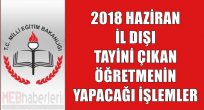 İL DIŞI TAYİNİ ÇIKAN ÖĞRETMENİN YAPACAĞI İŞLEMLER