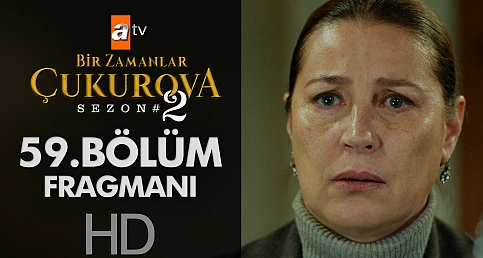 Bir Zamanlar Çukurova 59. Bölüm Fragmanı
